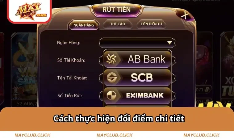 Rút Tiền MAYCLUB 1 Cách thực hiện đổi điểm chi tiết